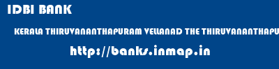 IDBI BANK  KERALA THIRUVANANTHAPURAM VELLANAD THE THIRUVANANTHAPURAM DISTRICT CO-OPERATIVE BANK LTD  banks information 